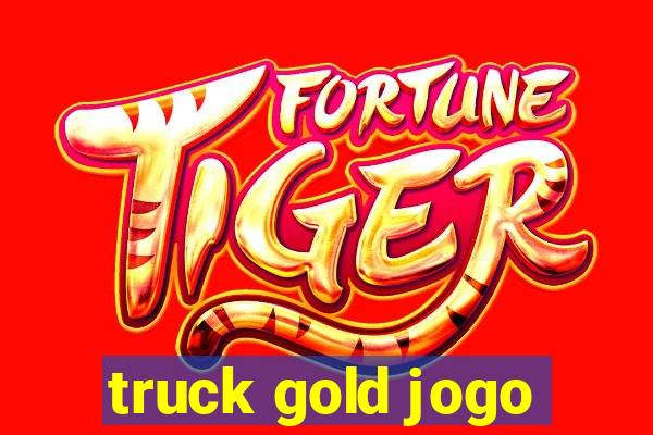 truck gold jogo